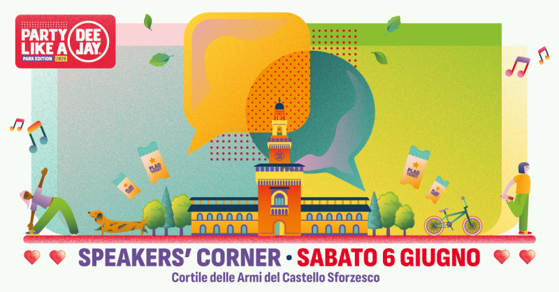 Party Like a Deejay, Speakers’ Corner: il programma della giornata al Castello Sforzesco