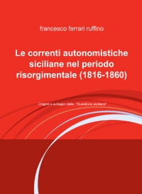 ILMIOLIBRO - Le correnti autonomistiche siciliane nel periodo ...