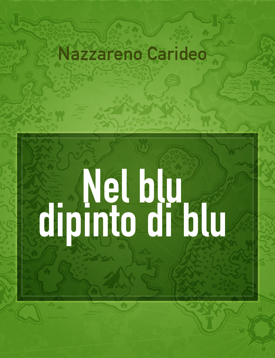 Nel Blu Dipinto Di Blu Deutsch Nel blu dipinto di blu, il racconto di Nazzareno Carideo - Storiebrevi